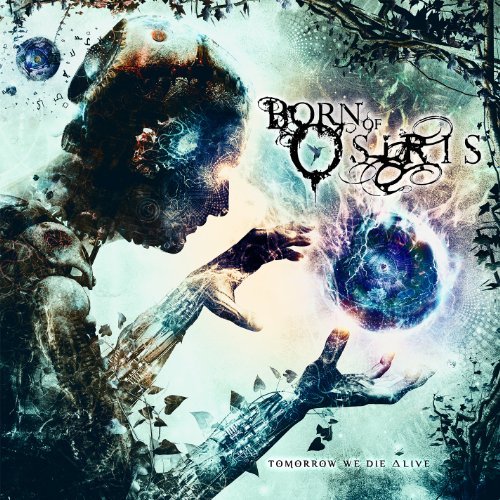 Born Of Osiris/Tomorrow We Die Alive@Tomorrow We Die Alive